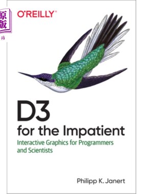 海外直订D3 for the Impatient: Interactive Graphics for Programmers and Scientists D3：程序员和科学家的交互式图形