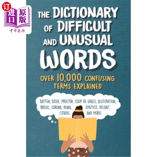 海外直订The Dictionary of Difficult and Unusual Words: Over 10,000 Confusing Terms Expla 困难和不寻常的词汇词典:一