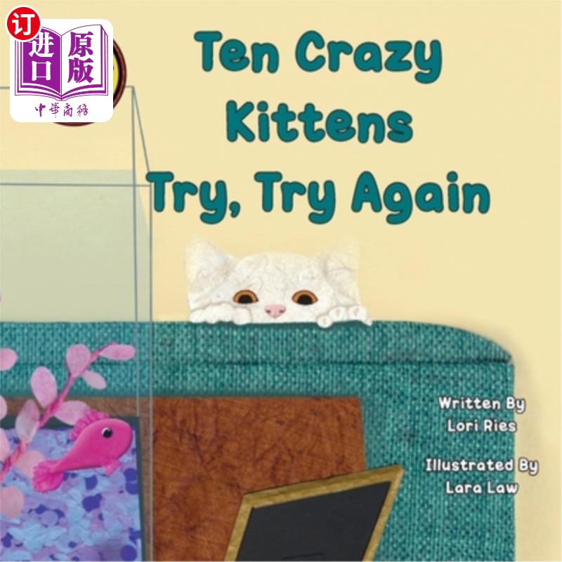 海外直订Ten Crazy Kittens Try, Try Again 十只疯狂的小猫一次又一次的尝试