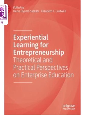 海外直订Experiential Learning for Entrepreneurship: Theoretical and Practical Perspectiv 创业体验式学习：企业教育的