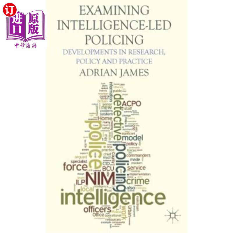 海外直订Examining Intelligence-Led Policing: Developments in Research, Policy and Practi 审查情报主导的警务：研究、