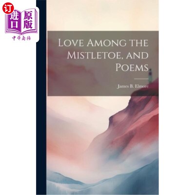 海外直订Love Among the Mistletoe, and Poems 《槲寄生之恋》与《诗