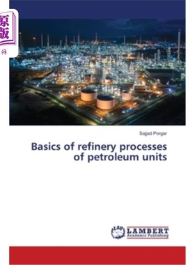 海外直订Basics of refinery processes of petroleum units 石油装置精炼工艺基础
