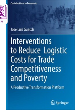 海外直订Interventions to Reduce Logistic Costs for Trade Competitiveness and Poverty: A  为贸易竞争力和贫困减少物流成本