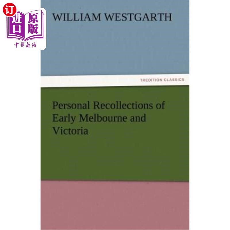 海外直订Personal Recollections of Early Melbourne and Victoria 早期墨尔本和维多利亚的个人回忆