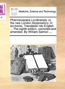 海外直订医药图书Pharmacopoeia Londinensis: or, the new London dispensatory. In six books. Transl 伦敦药典:或，新伦