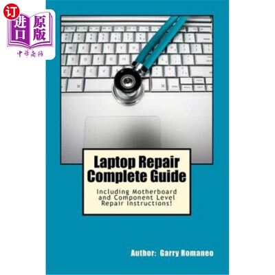海外直订Laptop Repair Complete Guide; Including Motherboard Component Level Repair! 笔记本电脑维修完整指南；包括主