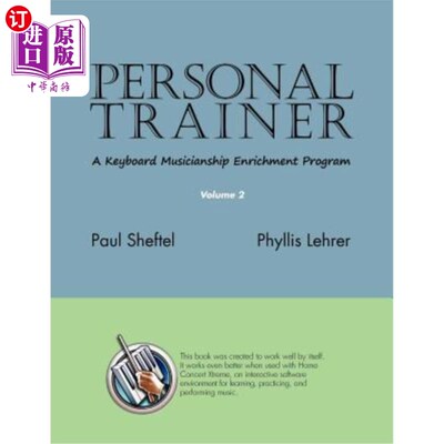 海外直订Personal Trainer: A Keyboard Musicianship Enrichment Program, Volume 2 私人教练：键盘音乐丰富程序，第2卷