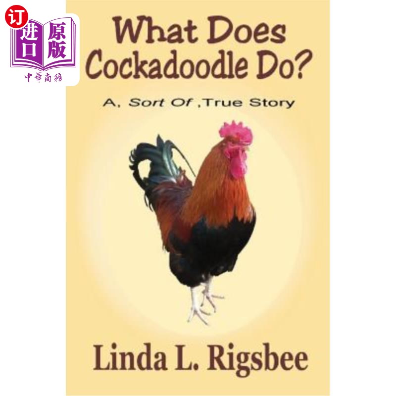 海外直订What Does Cockadoodle Do?: A- Sort Of- True Story科卡多度做什么？：一种真实的故事