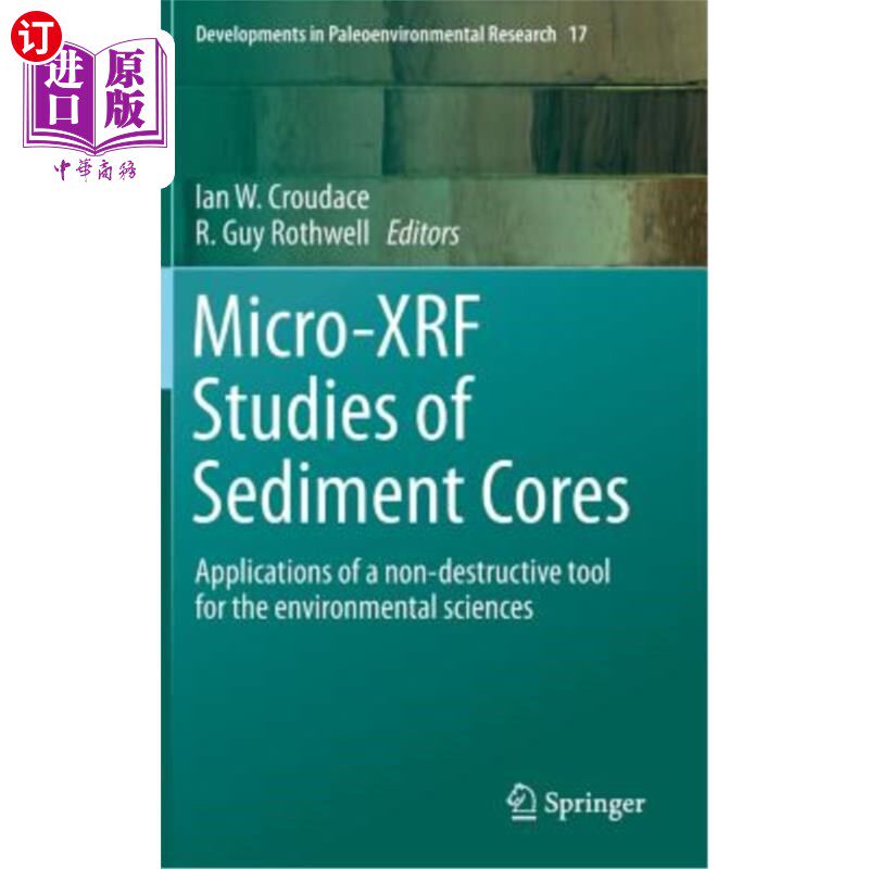 海外直订Micro-Xrf Studies of Sediment Cores: Applications of a Non-Destructive Tool for  沉积物岩芯的微X射线荧光研