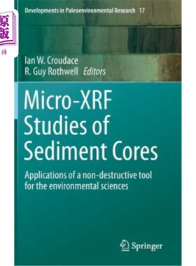 海外直订Micro-Xrf Studies of Sediment Cores: Applications of a Non-Destructive Tool for  沉积物岩芯的微X射线荧光研