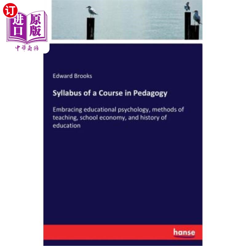 海外直订Syllabus of a Course in Pedagogy: Embracing educational psychology, methods of t 教育学课程大纲：包括教育心