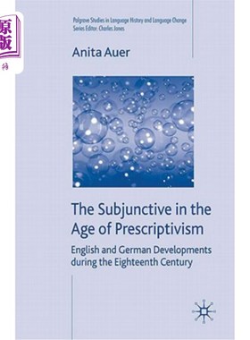海外直订The Subjunctive in the Age of Prescriptivism: English and German Developments Du 规定主义时代的虚拟语气：18