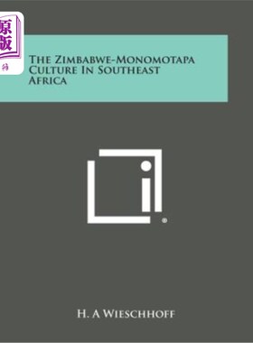 海外直订The Zimbabwe-Monomotapa Culture in Southeast Africa 非洲东南部的津巴布韦莫莫塔帕文化