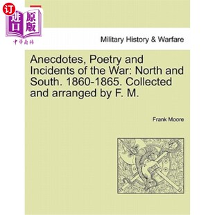 North Poetry Incidents 南北战争 诗歌和事 海外直订Anecdotes Collecte the and 1860 South. War 轶事 1865.
