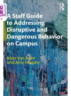 海外直订A Staff Guide to Addressing Disruptive and Dangerous Behavior on Campus 职员处理校园破坏性及危险行为指南