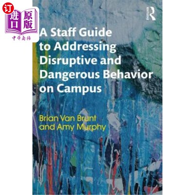 海外直订A Staff Guide to Addressing Disruptive and Dangerous Behavior on Campus 职员处理校园破坏性及危险行为指南