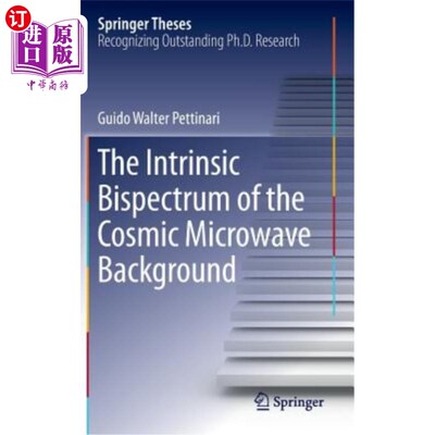 海外直订The Intrinsic Bispectrum of the Cosmic Microwave Background 宇宙微波背景的本征双谱