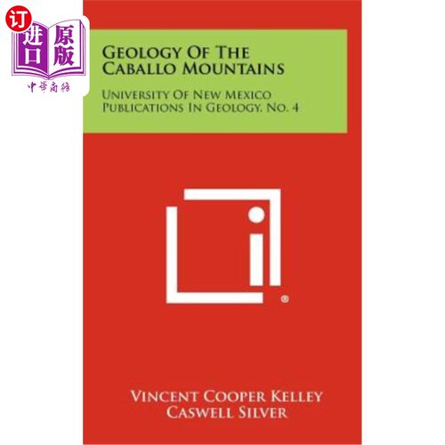 海外直订Geology of the Caballo Mountains: University of New Mexico Publications in Geolo 卡巴洛山地质：新墨西哥大学