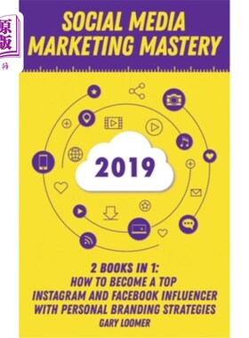 海外直订Social Media Marketing Mastery 2020: 2 Books in 1 - How to Become a Top Instagra 社交媒体营销精通20