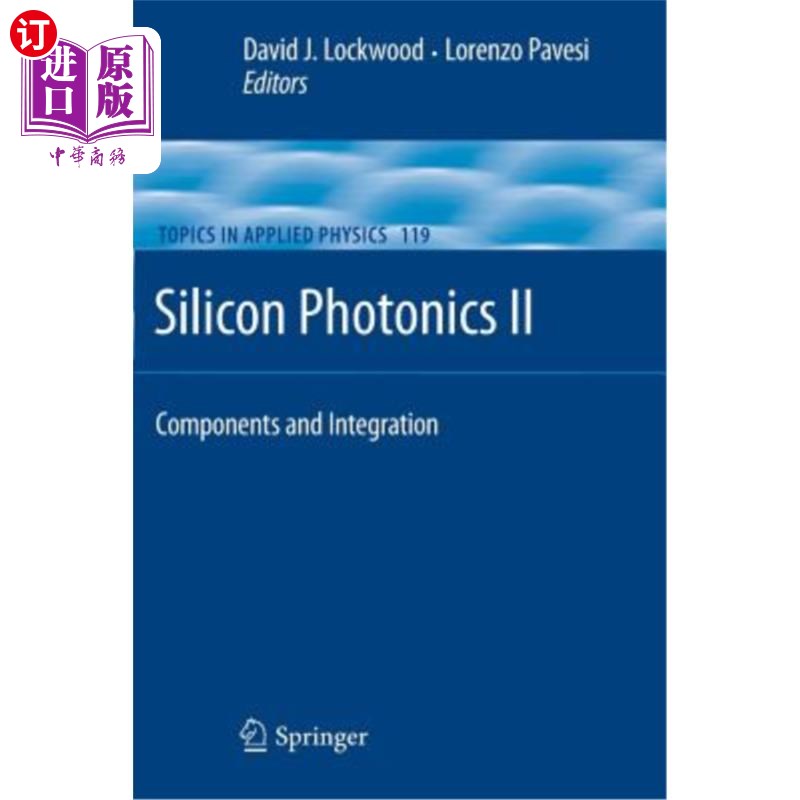 海外直订Silicon Photonics II: Components and Integration 硅光子学II:组件与集成