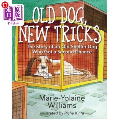 海外直订Old Dog, New Tricks: The Story of an Old Shelter Dog Who Got a Second Chance 老狗，新把戏：一只老收容所狗获