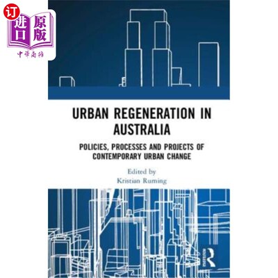 海外直订Urban Regeneration in Australia: Policies, Processes and Projects of Contemporar 澳大利亚城市更新：当代城市