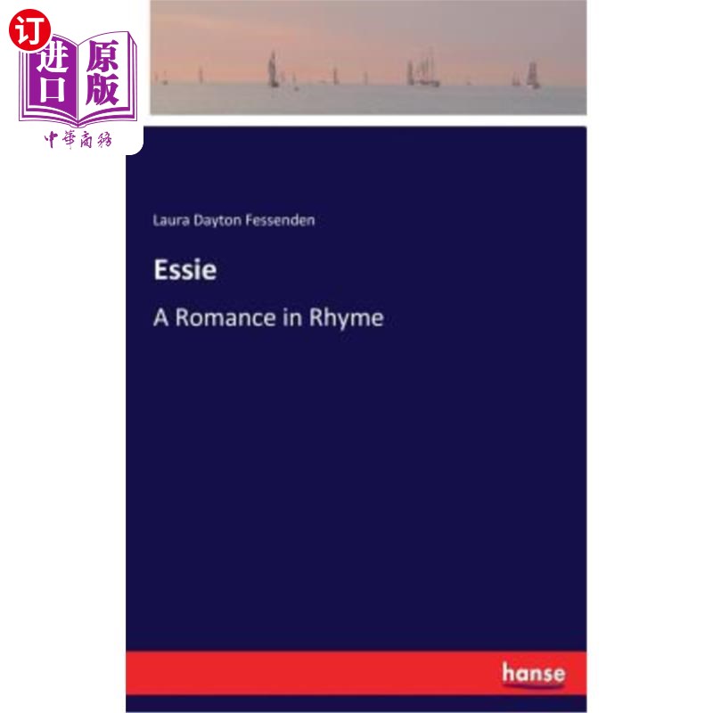 海外直订Essie: A Romance in Rhyme 埃西