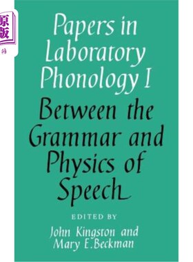 海外直订Papers in Laboratory Phonology: Volume 1, Between the Grammar and Physics of Spe 实验室音韵学论文：第一卷，