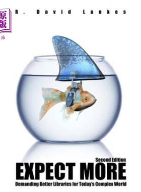 海外直订Expect More: Demanding Better Libraries for Today's Complex World 期待更多：为当今复杂的世界要求更好的图书