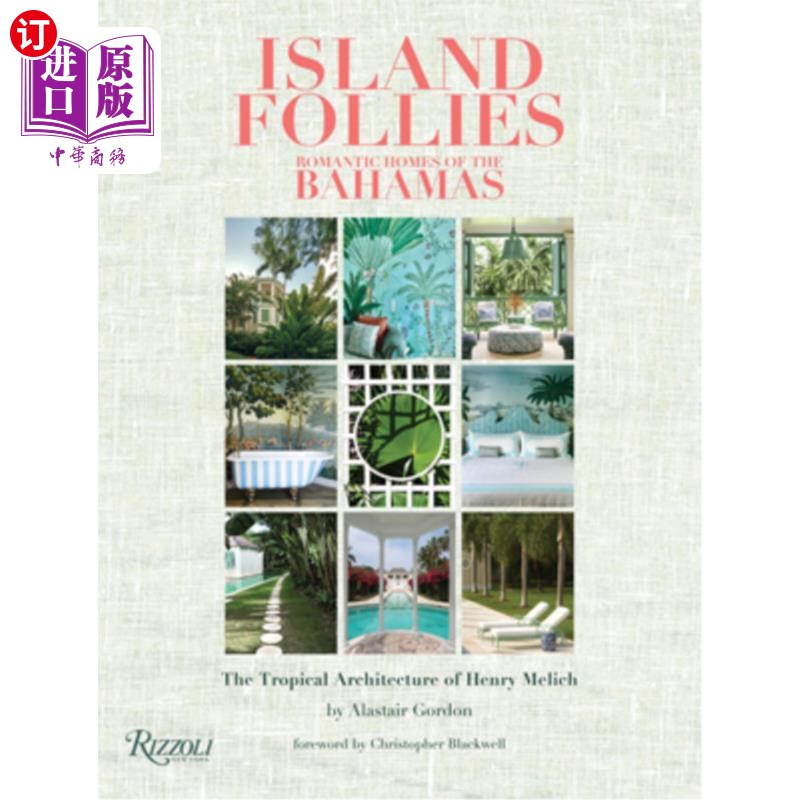 海外直订Island Follies: Romantic Homes of the Bahamas: The Tropical Architecture of Henr岛屿的滑稽:巴哈马群岛的浪