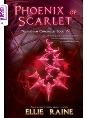 海外直订Phoenix of Scarlet: NecroSeam Chronicles Book Four 猩红色凤凰：死尸编年史第四册
