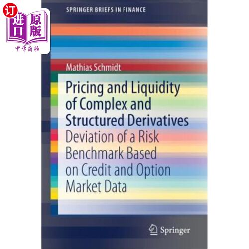 海外直订Pricing and Liquidity of Complex and Structured Derivatives: Deviation of a Risk 复杂结构性衍生品的定价和流动性