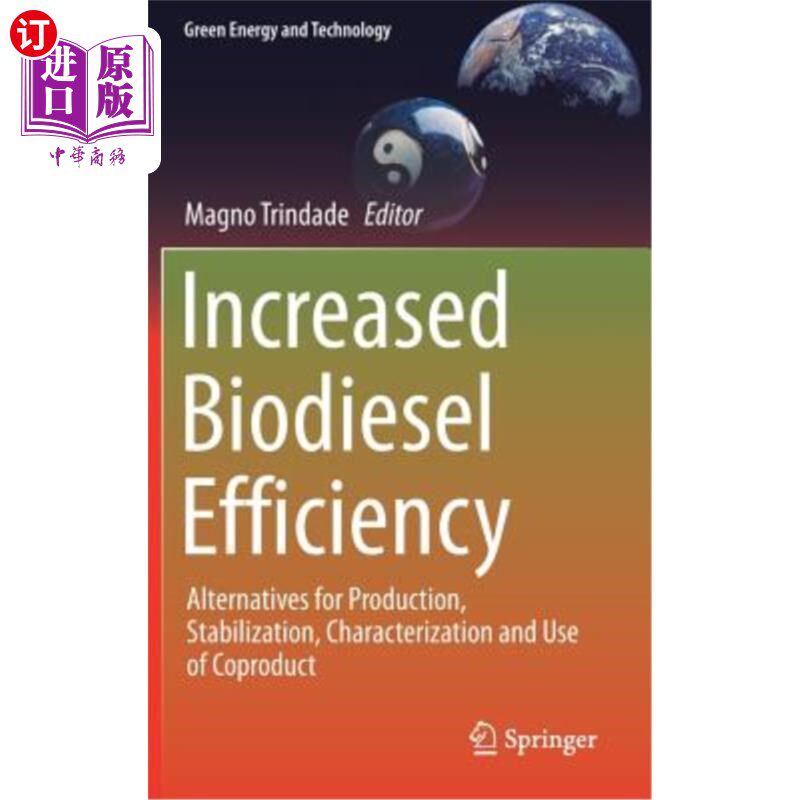 海外直订Increased Biodiesel Efficiency: Alternatives for Production, Stabilization, Char 提高生物柴油效率：副产品的