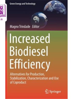 海外直订Increased Biodiesel Efficiency: Alternatives for Production, Stabilization, Char 提高生物柴油效率：副产品的