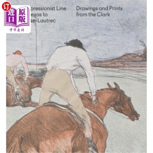 海外直订The Impressionist Line from Degas to Toulouse-Lautrec: Drawings and Prints from  从德加到图卢兹-罗特列克的