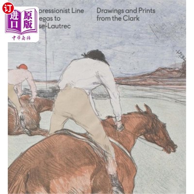 海外直订The Impressionist Line from Degas to Toulouse-Lautrec: Drawings and Prints from  从德加到图卢兹-罗特列克的