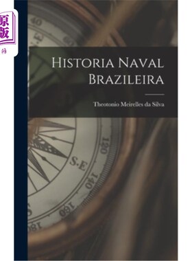 海外直订Historia Naval Brazileira 巴西海军历史