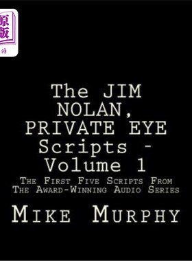 海外直订The JIM NOLAN, PRIVATE EYE Scripts, Volume 1: The First Five Scripts From The Aw 吉姆·诺兰，私家侦探剧本，