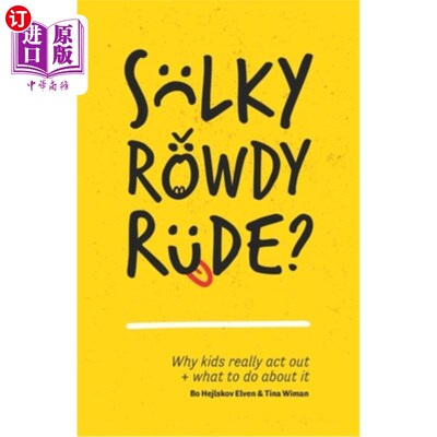 海外直订Sulky, Rowdy, Rude?: Why Kids Really ACT Out and What to Do about It 愠怒、吵闹、粗鲁?:为什么孩子们真的会表