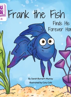 海外直订Frank the Fish Finds His Forever Home: (A Portion of All Proceeds Donated to Sup 弗兰克鱼找到了它永远的家:(