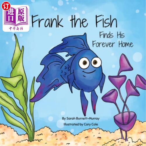海外直订Frank the Fish Finds His Forever Home: (A Portion of All Proceeds Donated to Sup 弗兰克鱼找到了它永远的家:(