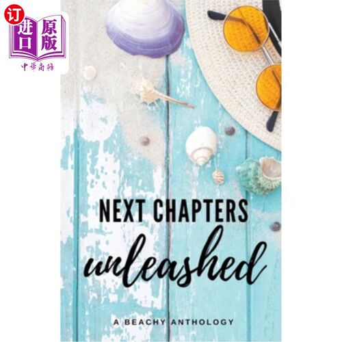 海外直订Next Chapters Unleashed: A Beachy Anthology 下一章释放:海滩选集