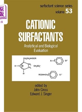 海外直订Cationic Surfactants: Analytical and Biological Evaluation 阳离子表面活性剂