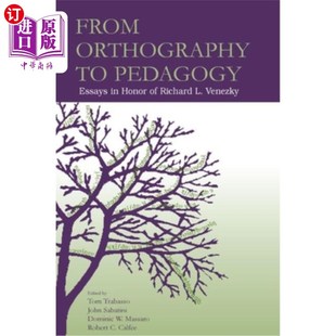 海外直订From Orthography to Pedagogy: Essays in Honor of Richard L. Venezky 从正字法到教育学:纪念Richard L. V