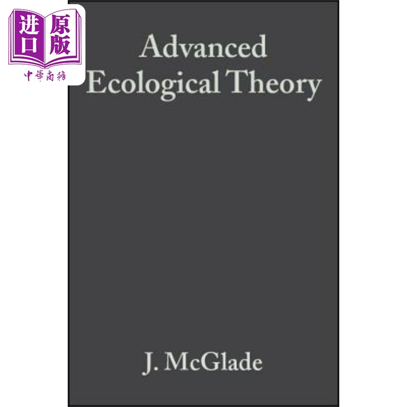 现货 高级生态学理论 原理与应用 Advanced Ecological Theory Principles and Applications 英文原版 J. McGlade 中