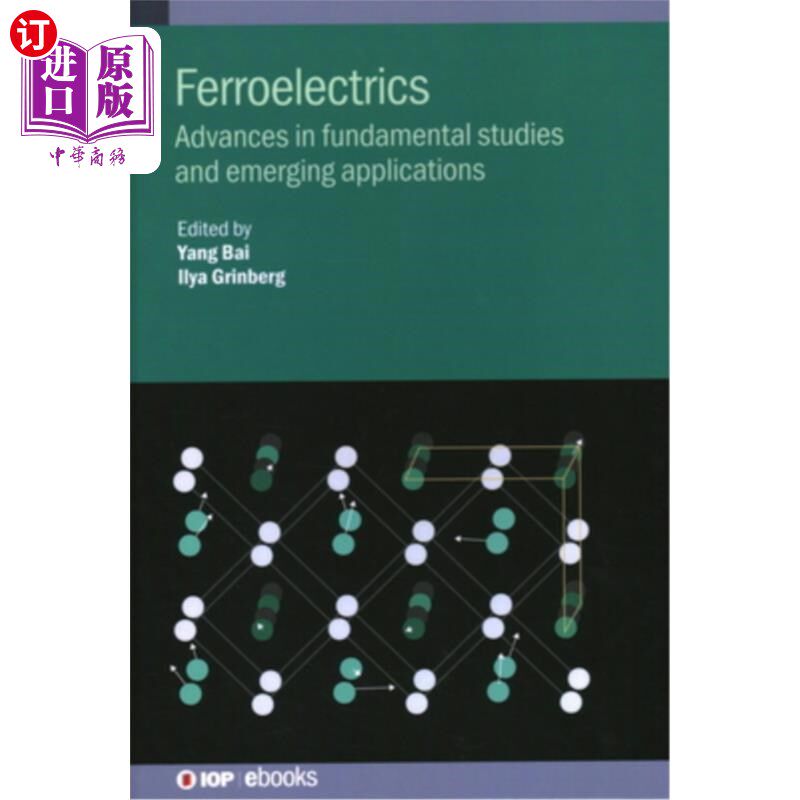 海外直订Ferroelectrics: Advances in Fundamental Studies and Emerging Applications 铁电体:基础研究进展与新兴应用