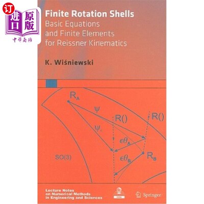 海外直订Finite Rotation Shells: Basic Equations and Finite Elements for Reissner Kinemat 有限旋转壳:Reis