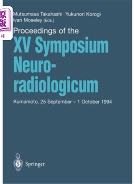 海外直订医药图书Proceedings of the XV Symposium Neuroradiologicum: Kumamoto, 25 September - 1 Oc 第十五届神经放射学
