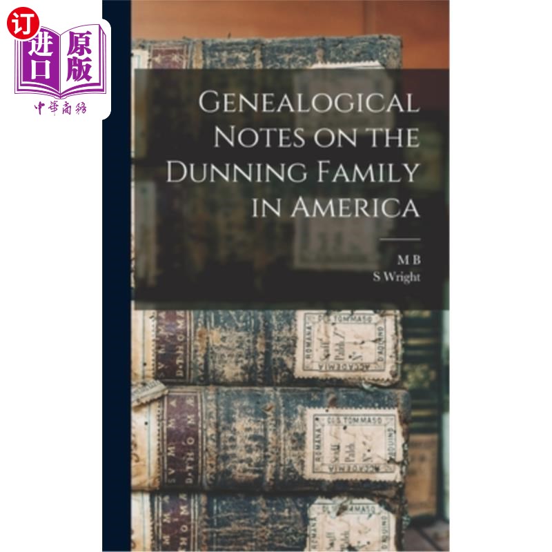 海外直订Genealogical Notes on the Dunning Family in America 美国邓宁家族族谱笔记